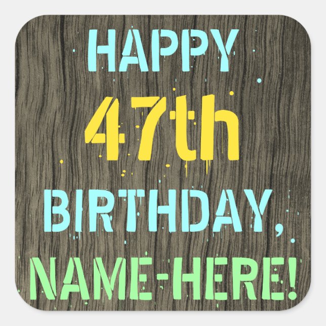 Faux Wood, Painted Text Look, 47th Birthday + Name Square Sticker (Front)
