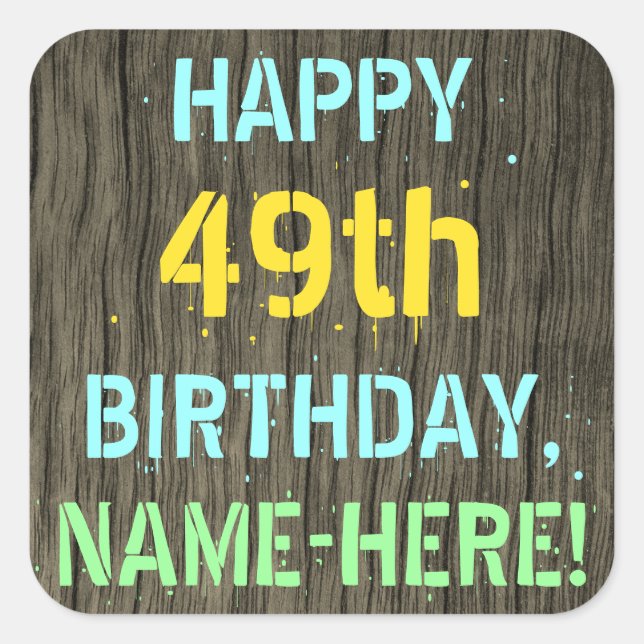 Faux Wood, Painted Text Look, 49th Birthday + Name Square Sticker (Front)