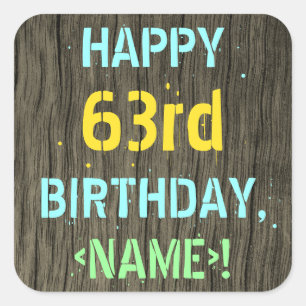 Faux Wood, Painted Text Look, 63rd Birthday + Name Square Sticker