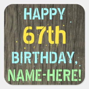 Faux Wood, Painted Text Look, 67th Birthday + Name Square Sticker