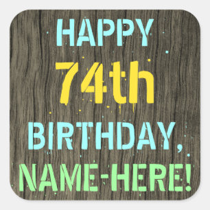 Faux Wood, Painted Text Look, 74th Birthday + Name Square Sticker