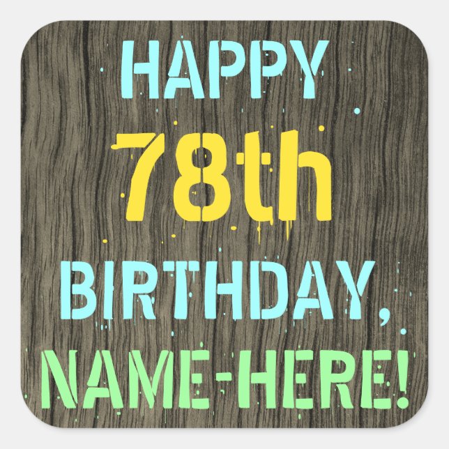 Faux Wood, Painted Text Look, 78th Birthday + Name Square Sticker (Front)