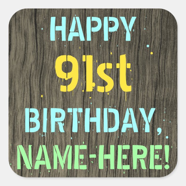 Faux Wood, Painted Text Look, 91st Birthday + Name Square Sticker (Front)