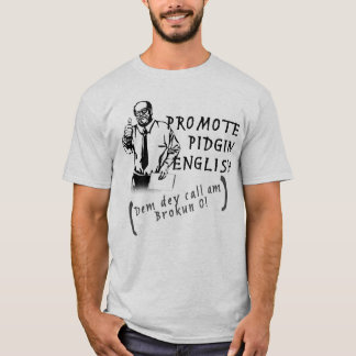 Favorisez le T-shirt d'anglais pidgin