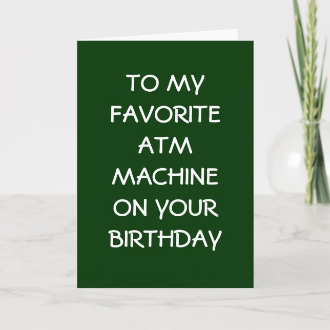 FAVORITE ATM MACHINE ON YOUR BIRTHDAY CARD (Front)
