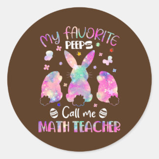Favorite Bunnies Call Me Math Teacher Easter Classic Round Sticker