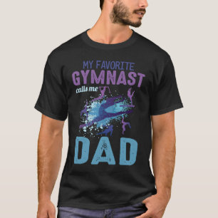 Favorite Gymnast Calls Me Dad T-Shirt