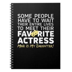Favourite Actress Mine Is My Daughter Mom Dad Notebook