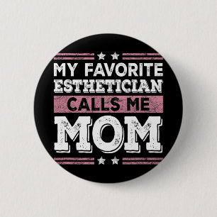 Favourite Aesthetician Calls Me Mom Funny Mom Moth 2 Inch Round Button