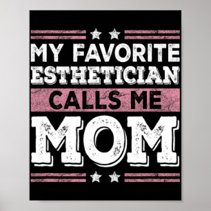 Favourite Aesthetician Calls Me Mom Funny Mom Moth Poster