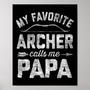 Favourite Archer Calls Me Papa Archery Father's Da Poster