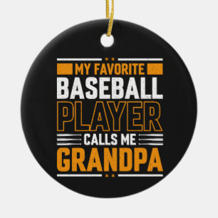 Favourite Baseball Player Calls Me Grandpa Ceramic Ornament