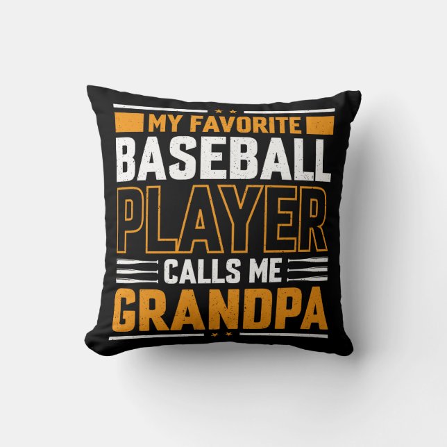 Favourite Baseball Player Calls Me Grandpa Throw Pillow (Front)