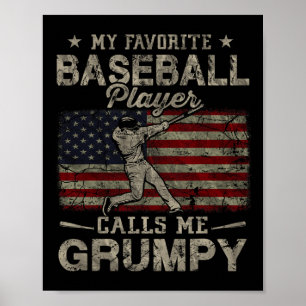 Favourite Baseball Player Calls Me Grumpy Father's Poster