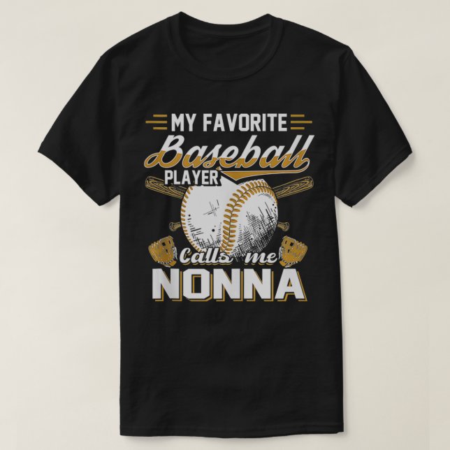 Favourite Baseball Player Calls Me Nonna Baseball  T-Shirt (Design Front)