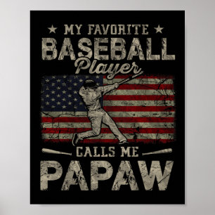 Favourite Baseball Player Calls Me Papaw Father's  Poster