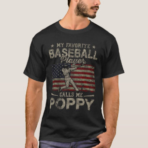 Favourite Baseball Player Calls Me Poppy Father's T-Shirt