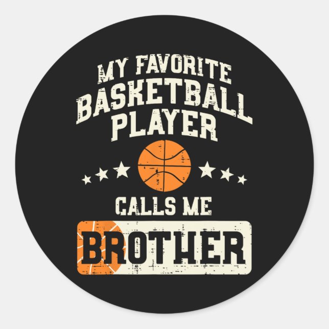 Favourite Basketball Player Brother Family Baller  Classic Round Sticker (Front)