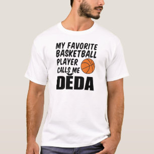 Favourite Basketball Player Calls Me Deda T-Shirt