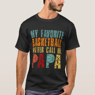 Favourite Basketball Player Calls Me Papa Fathers T-Shirt