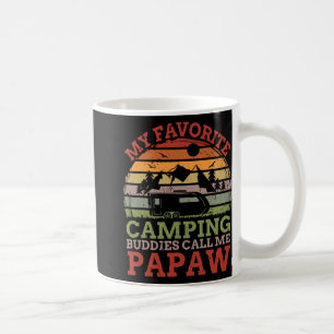 Favourite Camping Buddies Call Me Papaw Fathers Da Coffee Mug