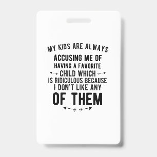 Favourite child accusing funny gifts for parents f badge