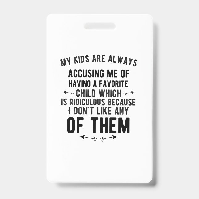 Favourite child accusing funny gifts for parents f badge (Front)