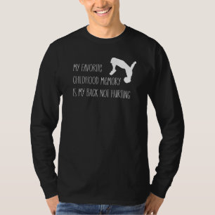 Favourite Childhood Memory Is My Back Not Hurting T-Shirt