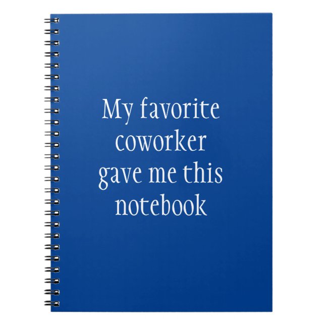Favourite Coworker gave me this  Notebook (Front)