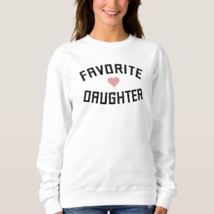 Favourite Daughter Family Reunion Funny Gifts Sweatshirt