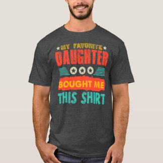 Favourite Daughter Funny Father Mother Present T-Shirt