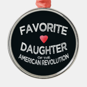 Favourite Daughter of the American Revolution DAR Metal Ornament