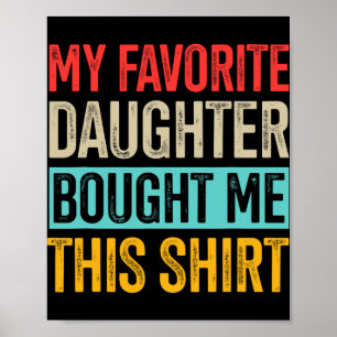 Favourite Daughter Vintage For Retro Dad Fathers D Poster
