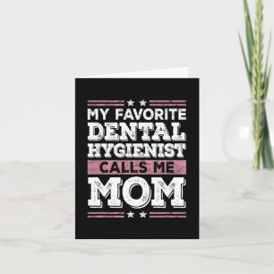 Favourite Dental Hygienist Calls Me Mom Funny Moth Card