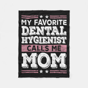 Favourite Dental Hygienist Calls Me Mom Funny Moth Fleece Blanket