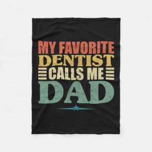 Favourite Dentist Calls Me Dad Shirt  Fleece Blanket