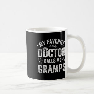 Favourite Doctor Calls Me Gramps Father's Day  Coffee Mug