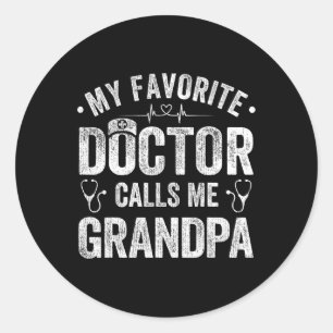 Favourite Doctor Calls Me Grandpa Father's Day  Classic Round Sticker
