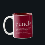 Favourite Funcle Uncle Modern Definition Burgundy Two-Tone Coffee Mug<br><div class="desc">Personalise for your special, favourite Funcle or uncle to create a fun unique gift. A perfect way to show him how amazing he is every day. Designed by Thisisnotme©</div>