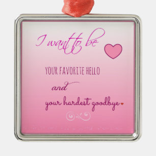 "Favourite Hello" Expression of Love Metal Ornament