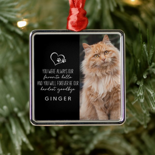 Favourite Hello Hardest Goodbye Cat Memorial Metal Ornament (Tree)