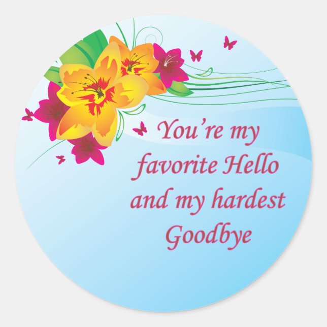 Favourite Hello Hardest Goodbye Classic Round Sticker (Front)