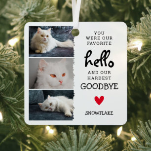 Favourite Hello, Hardest Goodbye Pet Loss Cat Metal Ornament