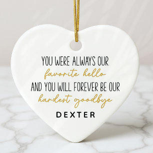 Favourite Hello Hardest Goodbye Pet Memorial Photo Ceramic Ornament