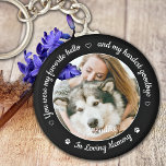 Favourite Hello Hardest Goodbye Photo Pet Memorial Keychain<br><div class="desc">Honour your best friend with a custom photo pet memorial keychain. This unique memorial keepsake keychain is the perfect gift for yourself, family or friends to pay tribute to your loved one. This unique dog memorial keychain features a simple black and white design with decorative script. Quote "You were my...</div>