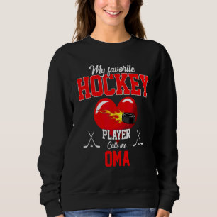 Favourite Hockey Player Calls Me Oma Mother's Day Sweatshirt
