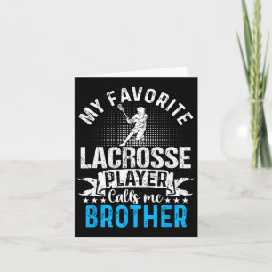 Favourite Lacrosse Player Calls Me Brother Funny  Card
