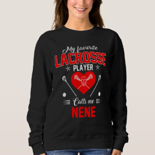Favourite Lacrosse Player Calls Me Nene Mother's D Sweatshirt