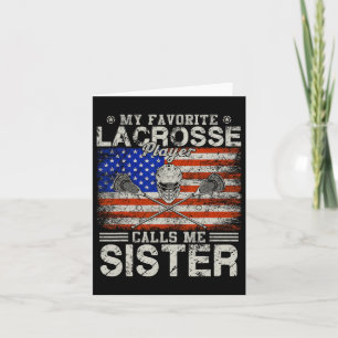 Favourite Lacrosse Player Calls Me Sister Funny  Card