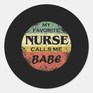 Favourite Nurse Calls Me Babe Classic Round Sticker
